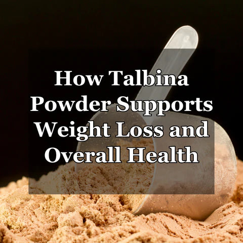 How Talbina Powder Supports Weight Loss and Overall Health